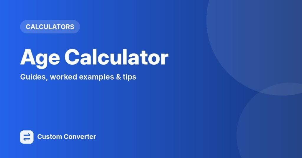 Age Calculator – free online tool guide