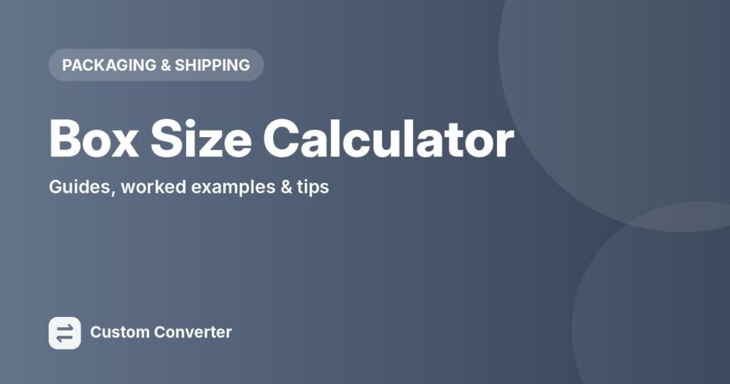 Box Size Calculator – free online tool guide