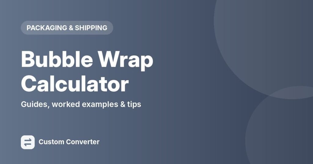 Bubble Wrap Calculator – free online tool guide