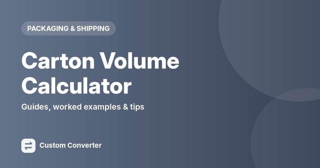 Carton Volume Calculator – free online tool guide