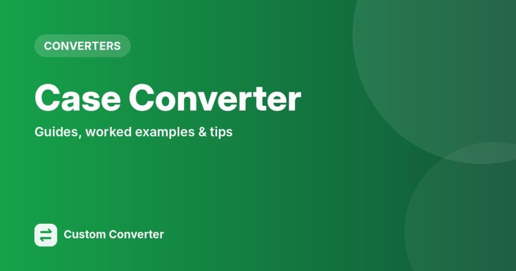 Case Converter – free online tool guide