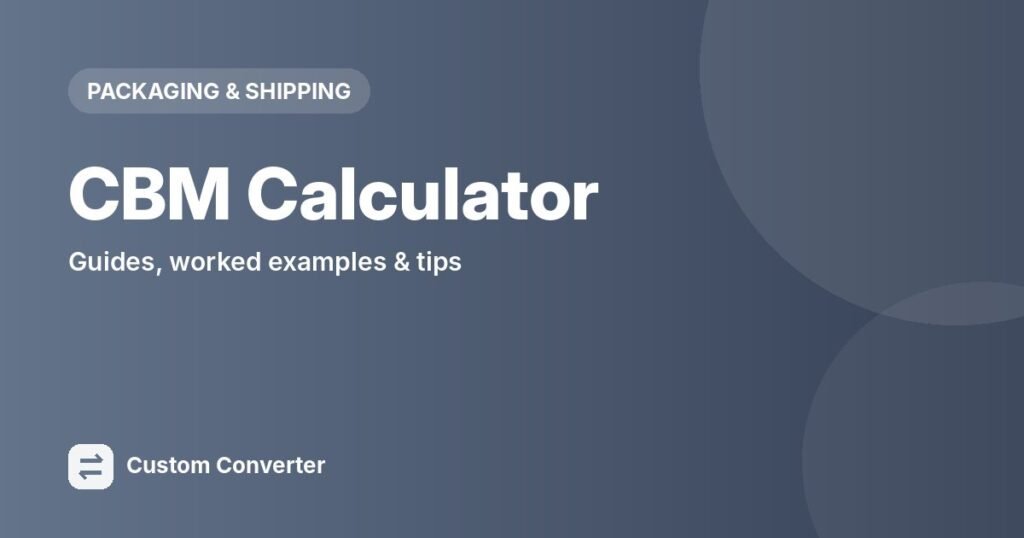 CBM Calculator – free online tool guide