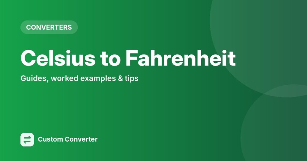 Celsius to Fahrenheit – free online tool guide