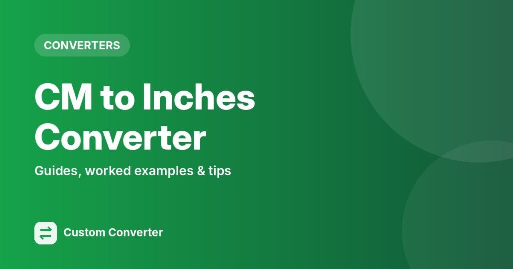 CM to Inches Converter – free online tool guide