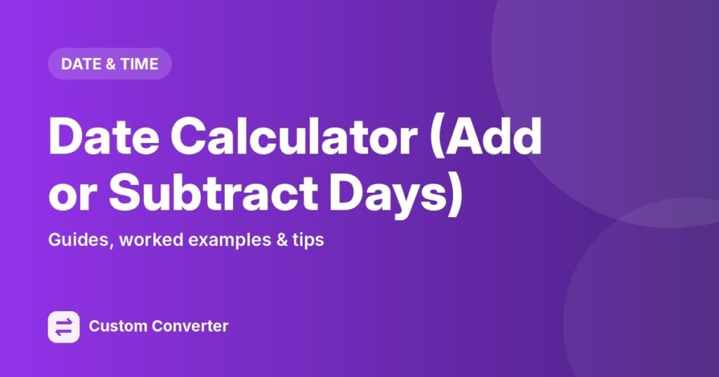 Date Calculator (Add or Subtract Days) – free online tool guide