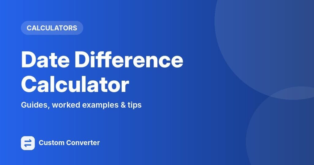 Date Difference Calculator – free online tool guide