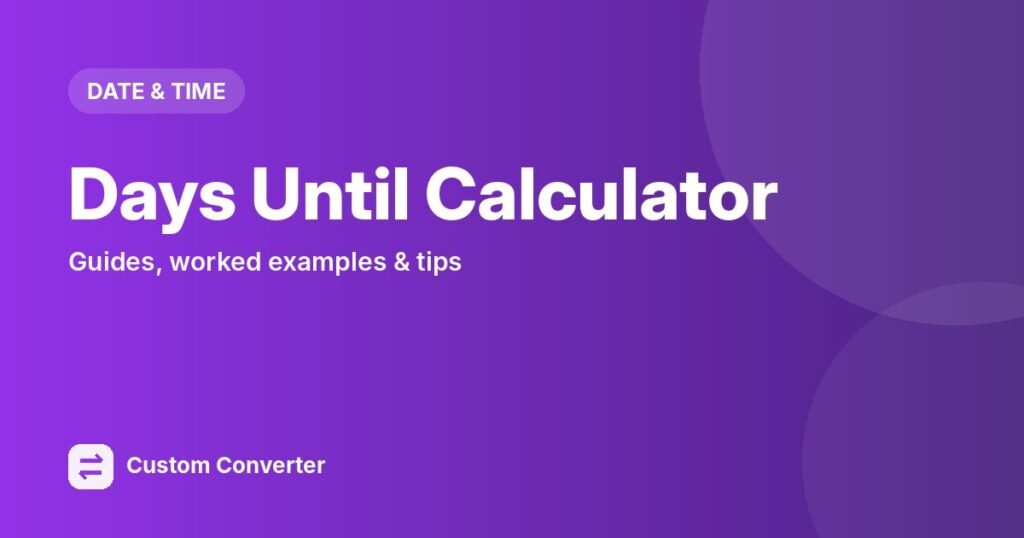 Days Until Calculator – free online tool guide