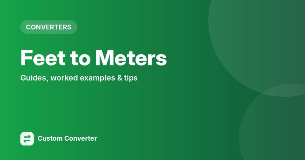 Feet to Meters – free online tool guide