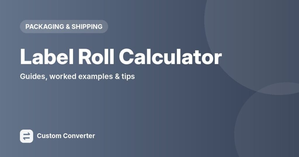 Label Roll Calculator – free online tool guide