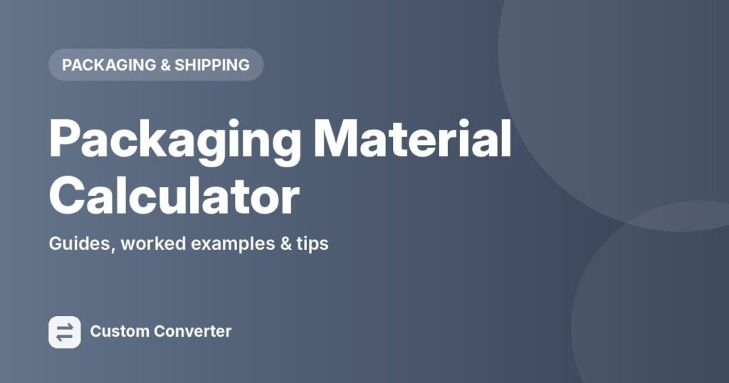 Packaging Material Calculator – free online tool guide